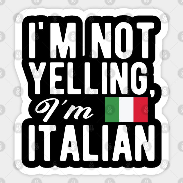 Italian - I'm not yelling I'm Italian Sticker by KC Happy Shop